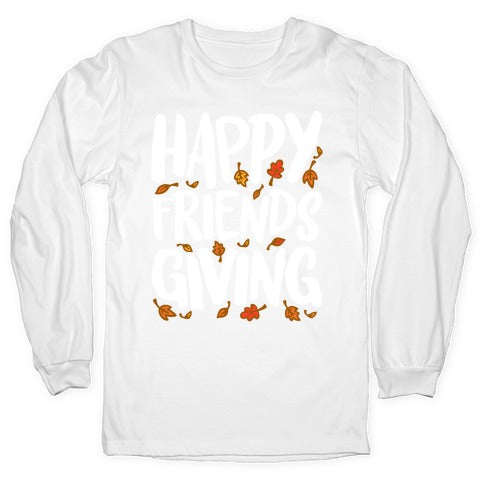 Happy Friendsgiving Longsleeve Tee
